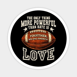 The-Only-Thing-More-Powerful-Than-Hate-is-Love Magnet